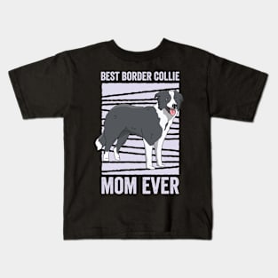 Best Border Collie Mom Ever Funny Dog Kids T-Shirt